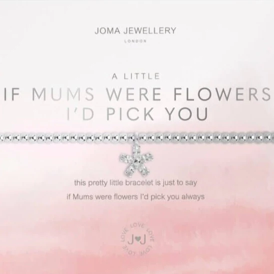 Joma If Mums Were Flowers Id Pick You Bracelet